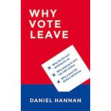 Why Vote Leave_D Hannan